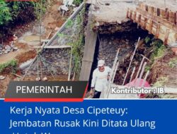 Kerja Nyata Desa Cipeteuy: Jembatan Rusak Kini Ditata Ulang Untuk Warga