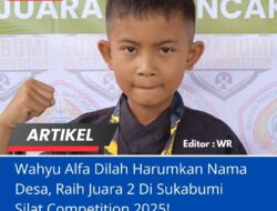 Wahyu Alfa Dilah Harumkan Nama Desa, Raih Juara 2 Di Sukabumi Silat Competition 2025!