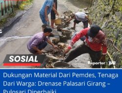 Dukungan Material Dari Pemdes, Tenaga Dari Warga: Drenase Palasari Girang–Pulosari Diperbaiki