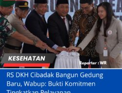 RS DKH Cibadak Bangun Gedung Baru, Wabup: Bukti Komitmen Tingkatkan Pelayanan