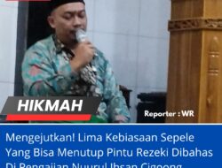 Mengejutkan! Lima Kebiasaan Sepele Yang Bisa Menutup Pintu Rezeki Dibahas Di Pengajian Nuurul Ihsan Cigoong