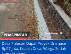 Desa Pulosari Dapat Proyek Drainase Rp97 Juta, Kepala Desa: Warga Sudah Lama Menanti