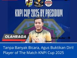 Tanpa Banyak Bicara, Agus Buktikan Diri! Player Of The Match KNPI Cup 2025
