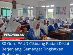 80 Guru PAUD Cikidang Padati Diklat Berjenjang: Semangat Tingkatkan Profesionalisme