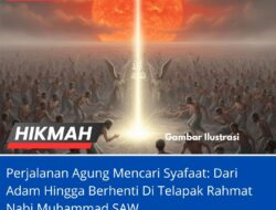 Perjalanan Agung Mencari Syafaat: Dari Adam Hingga Berhenti Di Telapak Rahmat Nabi Muhammad SAW