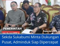 Sekda Sukabumi Minta Dukungan Pusat, Adminduk Siap Dipercepat