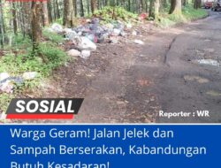 Warga Geram! Jalan Jelek Dan Sampah Berserakan, Kabandungan Butuh Kesadaran!
