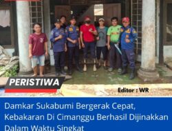 Damkar Sukabumi Bergerak Cepat, Kebakaran Di Cimanggu Berhasil Dijinakkan Dalam Waktu Singkat