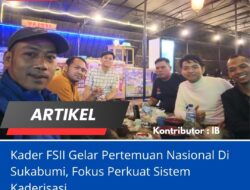 Kader FSII Gelar Pertemuan Nasional Di Sukabumi, Fokus Perkuat Sistem Kaderisasi