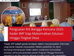 Penguatan KIE Bangga Kencana 2025: Kader IMP Siap Maksimalkan Edukasi Hingga Tingkat Desa