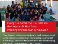Orang Tua Santri TPA Nuurul Ihsan Beri Kejutan Di Hari Guru, Pembingbing Ucapkan Terimakasih