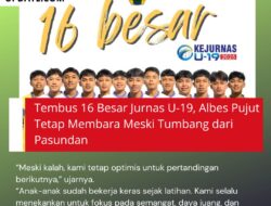 Tembus 16 Besar Jurnas U-19, Albes Pujut Tetap Membara Meski Tumbang Dari Pasundan