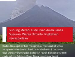 Gunung Merapi Luncurkan Awan Panas Guguran, Warga Diminta Tingkatkan Kewaspadaan