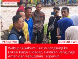 Wabup Sukabumi Turun Langsung ke Lokasi Banjir Cidadap, Pastikan Pengungsi Aman Dan Kebutuhan Terpenuhi
