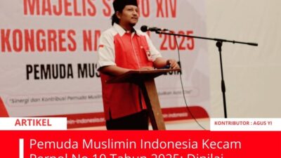 Pemuda Muslimin Indonesia Kecam Perpol No 10 Tahun 2025: Dinilai Melawan Konstitusi Dan Reformasi Polri