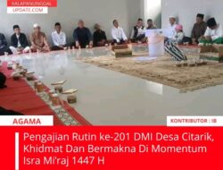 Pengajian Rutin Ke-201 DMI Desa Citarik, Khidmat Dan Bermakna Di Momentum Isra Mi’raj 1447 H