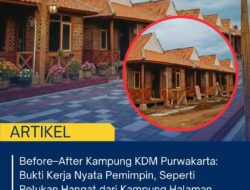 Before–After Kampung KDM Purwakarta: Bukti Kerja Nyata Pemimpin, Seperti Pelukan Hangat Dari Kampung Halaman