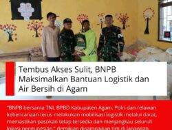 Tembus Akses Sulit, BNPB Maksimalkan Bantuan Logistik Dan Air Bersih Di Agam