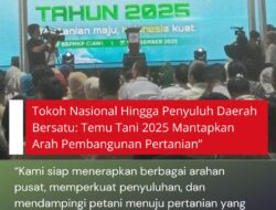 Tokoh Nasional Hingga Penyuluh Daerah Bersatu: Temu Tani 2025 Mantapkan Arah Pembangunan Pertanian