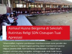 Asmaul Husna Bergema Di Sekolah: Rutinitas Religi SDN Ciseupan Tuai Apresiasi