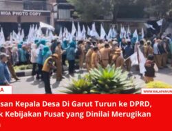 Ratusan Kepala Desa Di Garut Turun Ke DPRD, Tolak Kebijakan Pusat Yang Dinilai Merugikan Desa