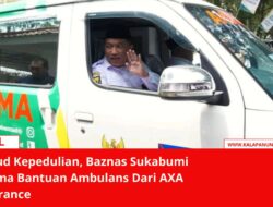 Wujud Kepedulian, Baznas Sukabumi Terima Bantuan Ambulans Dari AXA Insurance