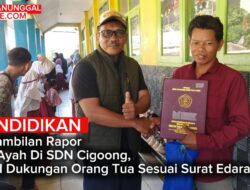 Pengambilan Rapor Oleh Ayah Di SDN Cigoong, Wujud Dukungan Orang Tua Sesuai Surat Edaran