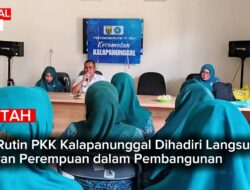 Pertemuan Rutin PKK Kalapanunggal Dihadiri Langsung Camat, Perkuat Peran Perempuan Dalam Pembangunan