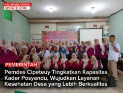 Pemdes Cipeteuy Tingkatkan Kapasitas Kader Posyandu, Wujudkan Layanan Kesehatan Desa Yang Lebih Berkualitas