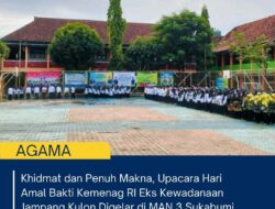 Khidmat Dan Penuh Makna, Upacara Hari Amal Bakti Kemenag RI Eks Kewadanaan Jampang Kulon Digelar di MAN 3 Sukabumi