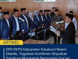 DPD FKPQ Kabupaten Sukabumi Resmi Dilantik, Teguhkan Komitmen Wujudkan Sukabumi Mubarakah Berpondasi Qur’ani
