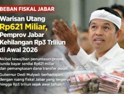 Warisan Utang Rp621 Miliar, Pemprov Jabar Kehilangan Rp3 Triliun Di Awal 2026