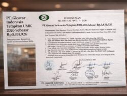 Resmi! PT Glostar Indonesia Tetapkan Upah Minimum 2026 Sebesar Rp3,83 Juta