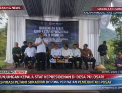 Kepala Staf Kepresidenan Kunjungi Desa Pulosari, Wabup Sukabumi Dorong Aspirasi Petani Jadi Perhatian Pusat