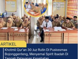 Khotmil Qur’an 30 Juz Rutin Di Puskesmas Bojonggenteng, Menyemai Spirit Ibadah Di Tengah Pelayanan Kesehatan