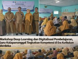 Workshop Deep Learning Dan Digitalisasi Pembelajaran, Guru Kalapanunggal Tingkatkan Kompetensi Di Era Kurikulum Merdeka
