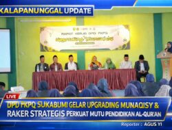 Perkuat Mutu Pendidikan AL-QUR’AN, DPD FKPQ Sukabumi Gelar Upgrading Munaqysi Dan Raker Strategis