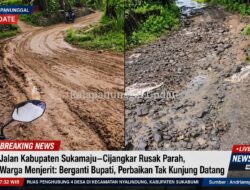 Jalan Kabupaten Sukamaju–Cijangkar Rusak Parah, Warga Menjerit: Berganti Bupati, Perbaikan Tak Kunjung Datang
