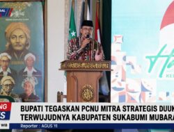 Bupati Tegaskan PCNU Mitra Strategis Dukung Terwujudnya Kabupaten Sukabumi Mubarokah