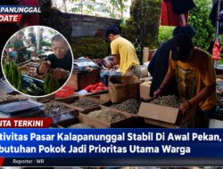 Aktivitas Pasar Kalapanunggal Stabil Di Awal Pekan, Kebutuhan Pokok Jadi Prioritas Utama Warga