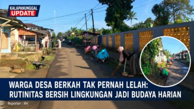 Warga Desa Berkah Tak Pernah Lelah: Rutinitas Bersih Lingkungan Jadi Budaya Harian