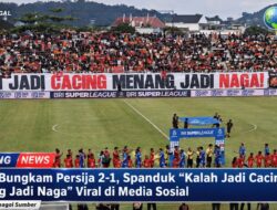 Persib Bungkam Persija 2-1, Spanduk “Kalah Jadi Cacing Menang Jadi Naga” Viral di Media Sosial