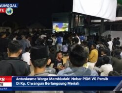 Antusiasme Warga Membludak! Nobar PSM VS Persib Di Kampung. Ciwangun Berlangsung Meriah