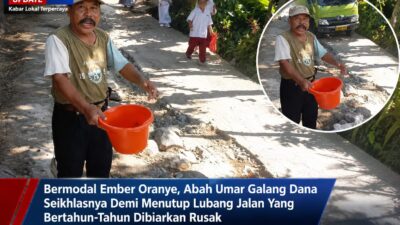 Bermodal Ember Oranye, Abah Umar Galang Dana Seikhlasnya Demi Menutup Lubang Jalan Yang Bertahun-Tahun Dibiarkan Rusak