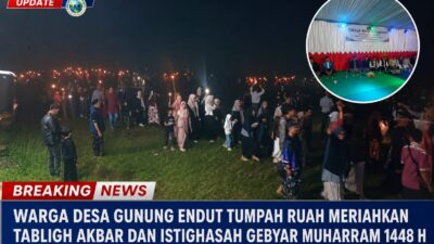 Warga Desa Gunung Endut Tumpah Ruah Meriahkan Tabligh Akbar Dan Istighasah Gebyar Muharram 1448 H