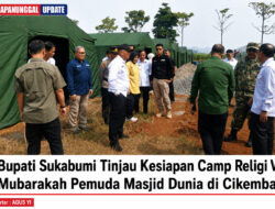 Bupati Sukabumi Tinjau Kesiapan Camp Religi VIII Mubarakah Pemuda Masjid Dunia Di Cikembar