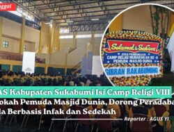 BAZNAS Kabupaten Sukabumi Isi Camp Religi VIII Mubarokah Pemuda Masjid Dunia, Dorong Peradaban Pemuda Berbasis Infak dan Sedekah