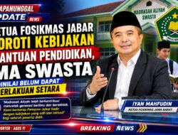 Ketua FOSIKMAS Jabar Soroti Kebijakan Bantuan Pendidikan, MA Swasta Dinilai Belum Dapat Perlakuan Setara