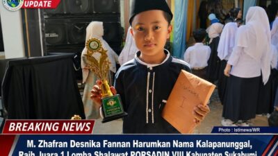 M. Zhafran Desnika Fannan Harumkan Nama Kalapanunggal, Raih Juara 1 Lomba Shalawat PORSADIN VIII Kabupaten Sukabumi