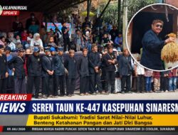 SEREN TAUN KE-447 KASEPUHAN SINARESMI Bupati Sukabumi: Tradisi Sarat Nilai-Nilai Luhur, Benteng Ketahanan Pangan Dan Jati Diri Bangsa